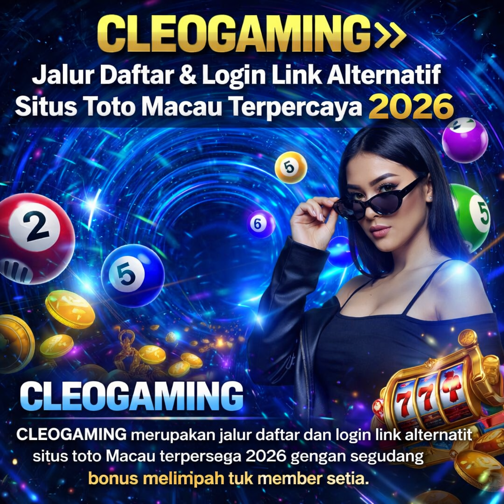 CLEOGAMING merupakan jalur daftar dan login link alternatif situs toto Macau terpercaya 2026 dengan segudang bonus melimpah tuk member setia.